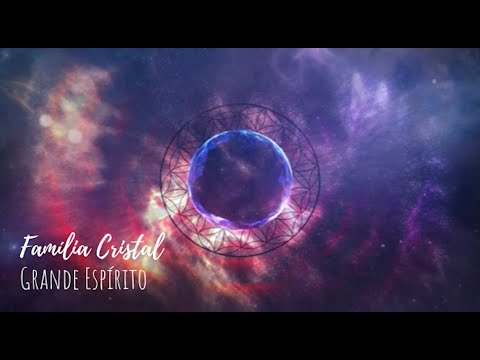 Família Cristal - Grande Espírito (Música de Rezo)
