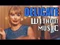 TAYLOR SWIFT - Delicate (#WITHOUTMUSIC parody)