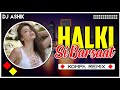 Halki Si Barsaat Kompa Remix | DJ Ashik | Vxd Produxtionz