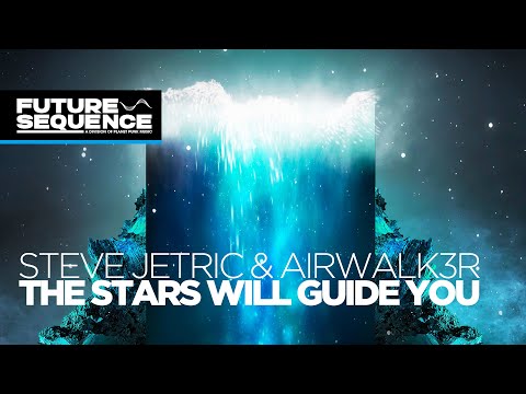 Steve Jetric & Airwalk3r - The Stars Will Guide You