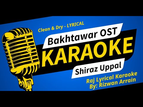 Bakhtawar OST Karaoke Clean & Dry. Bakhtawar Karaoke. Raj Lyrical Karaoke. Rizwan Arrain Status