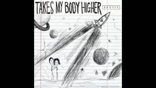 Shoffy - Takes My Body Higher (feat. Lincoln Jesser)