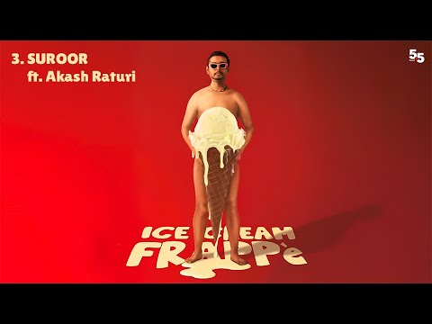 SUROOR - Frappe Ash & toorjo dey Feat. Akash Raturi | Ice Cream Frappe | 5.5 Records