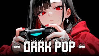 [Playlist] DARK POP×女性ボーカル:作業用BGM [ J-pop | dark pop | anime | up-tempo ]