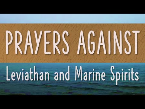 Prayers Against Leviathan and Marine Spirits | John Eckhardt's Prayers That Rout Demons