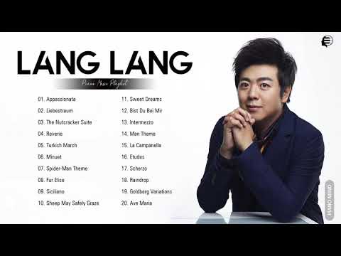 Lang Lang Greatest Hits Full Album 2021 - Best Of Lang Lang Playlist Collection 2021
