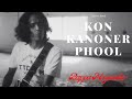 Kon Kanoner Phool-Bappa Mazumder- Tagore song