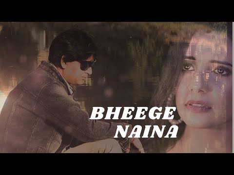 Bheege Naina