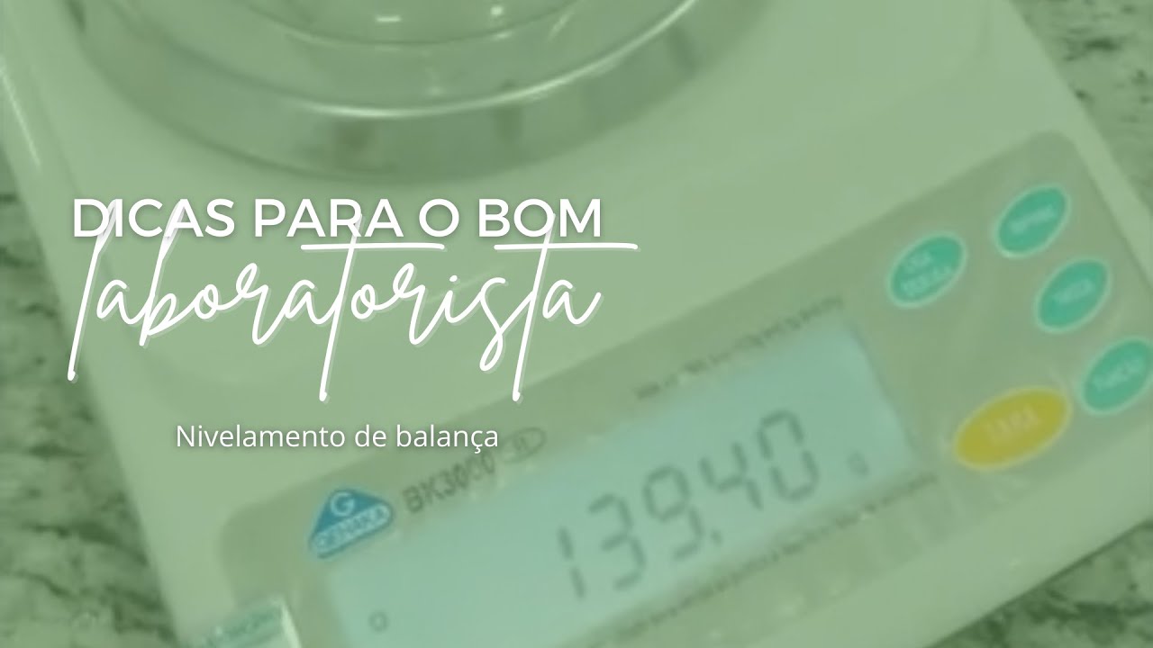 DICAS PARA O BOM LABORATORISTA | Importância do nivelamento de balanças de laboratório