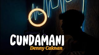Download lagu CUNDAMANI - Denny Caknan ( Cover By Panjiahriff) Sayang titip rogoku titip roso tresnaku mp3