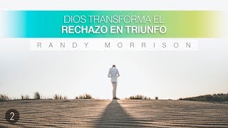 Nuestros Pensamientos Rigen Nuestra Vida -Parte 2 - Randy Morrison