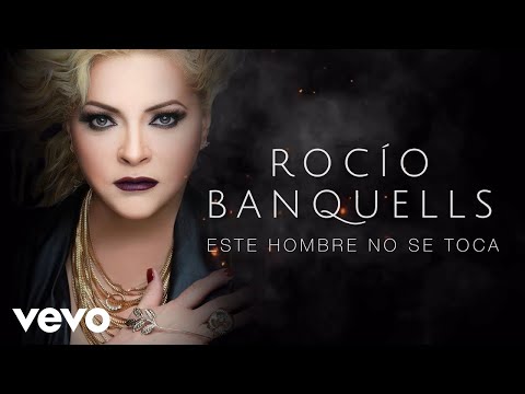 Rocío Banquells - Este Hombre No Se Toca (Video Lyric)