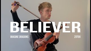 Believer - Violin Cover -  Imagine Dragons -  Zoto