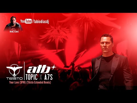 ATB x Topic x A7S   Your Love 9PM (Tiesto Extended Remix)