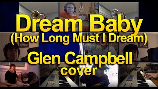 Dream Baby (How Long Must I Dream) - Glen Campbell cover