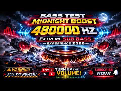 🌙 BASS TEST – MIDNIGHT BOOST 480000 HZ 🔊 | EXTREME SUB BASS EXPERIENCE 2026