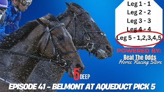 5Deep Episode 41: Belmont at Aqueduct Late Pick 5 Tips