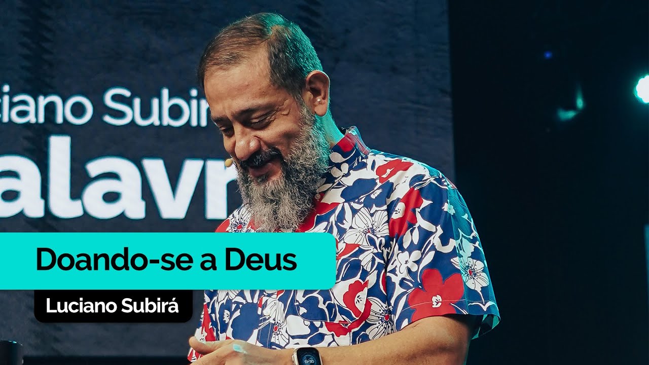 Doando-se a Deus | Luciano Subirá