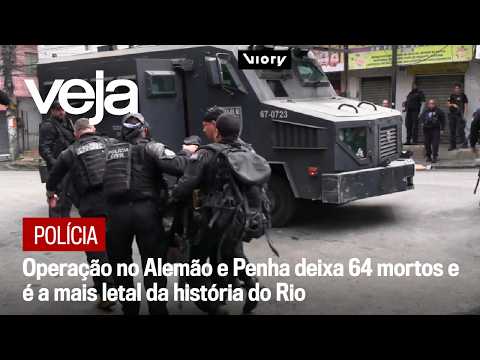 Operação no Alemão e Penha deixa 64 mortos e é a mais letal da história do Rio