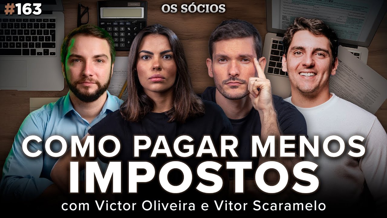 COMO PAGAR MENOS IMPOSTOS? (com Victor Oliveira e Vitor Scaramelo) | Os Sócios 163