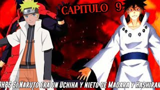 QHPS Si NarutoTenia Sangre Uchiha y Senju y era la Reencarnación de Indra y Ashura:// Cap 9
