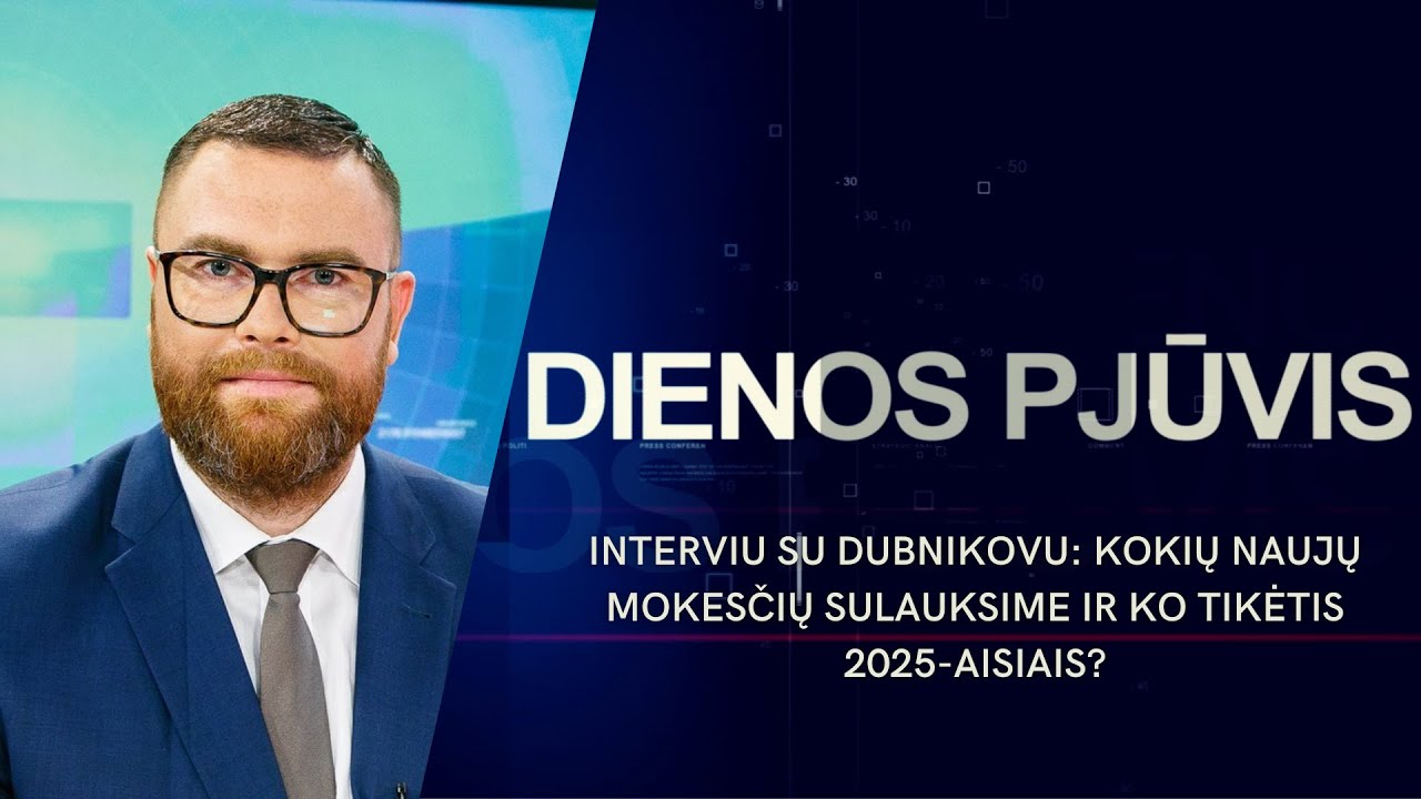 Interviu su Dubnikovu: kokių naujų mokesčių sulauksime ir ko tikėtis 2025-aisiais? | DIENOS PJŪVIS