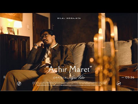 Bilal Indrajaya - Achir Maret (Official Lyric Video)
