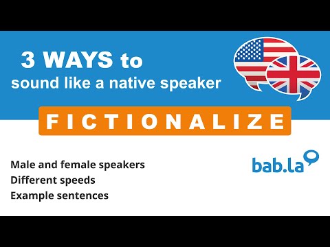 FICTIONALIZE pronunciation | Improve your language with bab.la