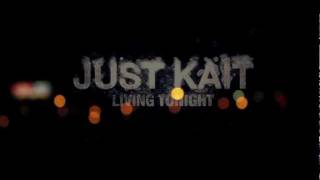 Just Kait - Living Tonight [UNNOFICIAL]