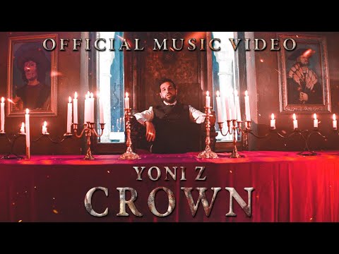 YONI Z - CROWN [Official Music Video] - Z יוני
