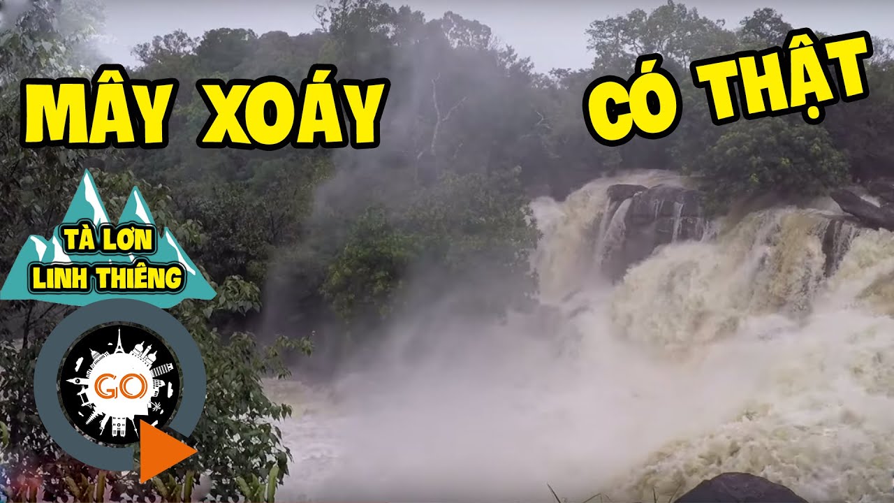 MÂY XOÁY trong truyền thuyết đã xuất hiện ở Thác Vàng | TÀ LƠN LINH THIÊNG 4