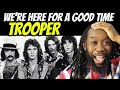 The Perfect Good Time Song TROOPER We Re Here For A Good Time REACTION First Time Hearing Video