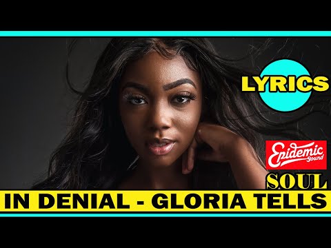 In denial - Gloria Tells (lyrics), Explicit 🎯Soul type beat 🎶 Soul r&b