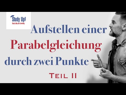 Aufstellen einer Parabelgleichung durch zwei Punkte (Allgemeine Form vs. Scheitelform)