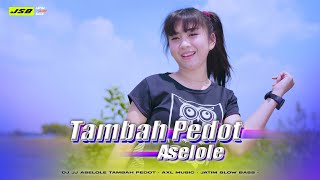 Download lagu DJ TAMBAH PEDOT TAK TUNG TUNG ASELOLE mp3 Download lagu DJ TAMBAH PEDOT TAK TUNG TUNG ASELOLE mp3