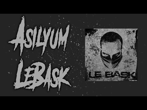 Le bask - Asilyum