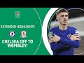 BLUES BOOK WEMBLEY! | Chelsea v Middlesbrough Carabao Cup Semi Final extended highlights