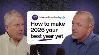 Closing Your Year with Intention (Maxwell Leadership Executive Podcast)