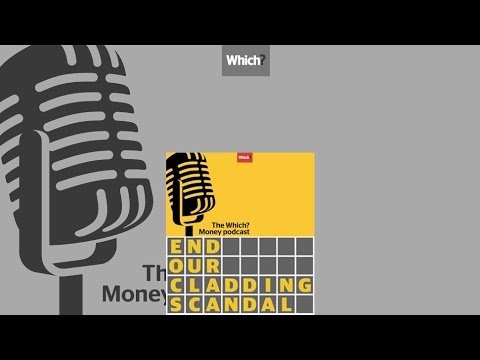 Uncovering the UK’s cladding scandal - The Which Money Podcast - 17/12/2020