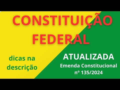 CONSTITUIÇÃO FEDERAL DE 1988 ATUALIZADA 2025 EM ÁUDIO TEXTO INTEGRAL CF88 (emenda 135/2024)