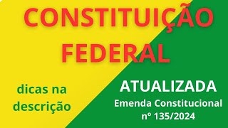 CONSTITUIÇÃO FEDERAL DE 1988 ATUALIZADA 2025 EM ÁUDIO TEXTO INTEGRAL CF88 (emenda 135/2024)