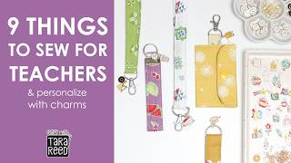 9 Things to Sew for Teachers and how to personalize them with charms