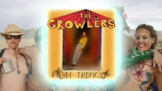 The Growlers - &quot;Graveyard&#39;s Full&quot; (Official)
