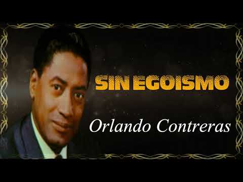 Sin Egoísmo  Orlando Contreras LETRA