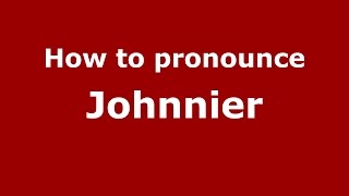 How to pronounce Johnnier
