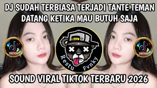 Download lagu DJ SUDAH TERBIASA TERJADI TANTE TEMAN DATANG KETIKA MAU BUTUH SAJA-DJ TANTE TANTE CULIK AKU DONG mp3