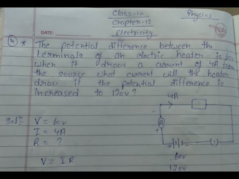 Electricity ll Numerical 4 :- The potential difference between the terminals of an electric heater
