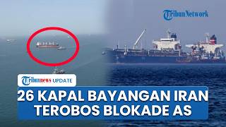 26 Kapal Bayangan Iran Berhasil Terobos Blokade AS di Selat Hormuz, Angkut Ekspor Teheran