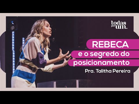 REBECA E O SEGREDO DO POSICIONAMENTO - PRA. TALITHA PEREIRA - IGREJA DO AMOR