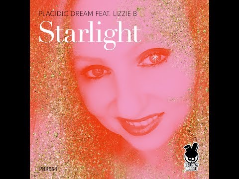 PLACIDIC DREAM FT LIZZIE B - STARLIGHT (LUCIUS LOWE REMIX)